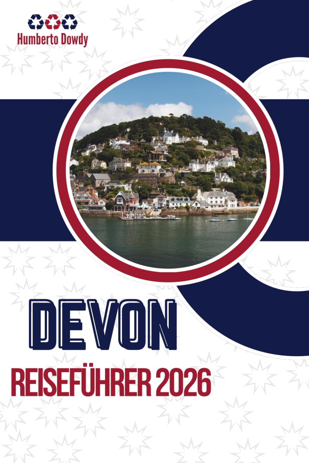 DEVON REISEFÜHRER 2026: Ein Ort, geprägt von Arbeit und Wetter