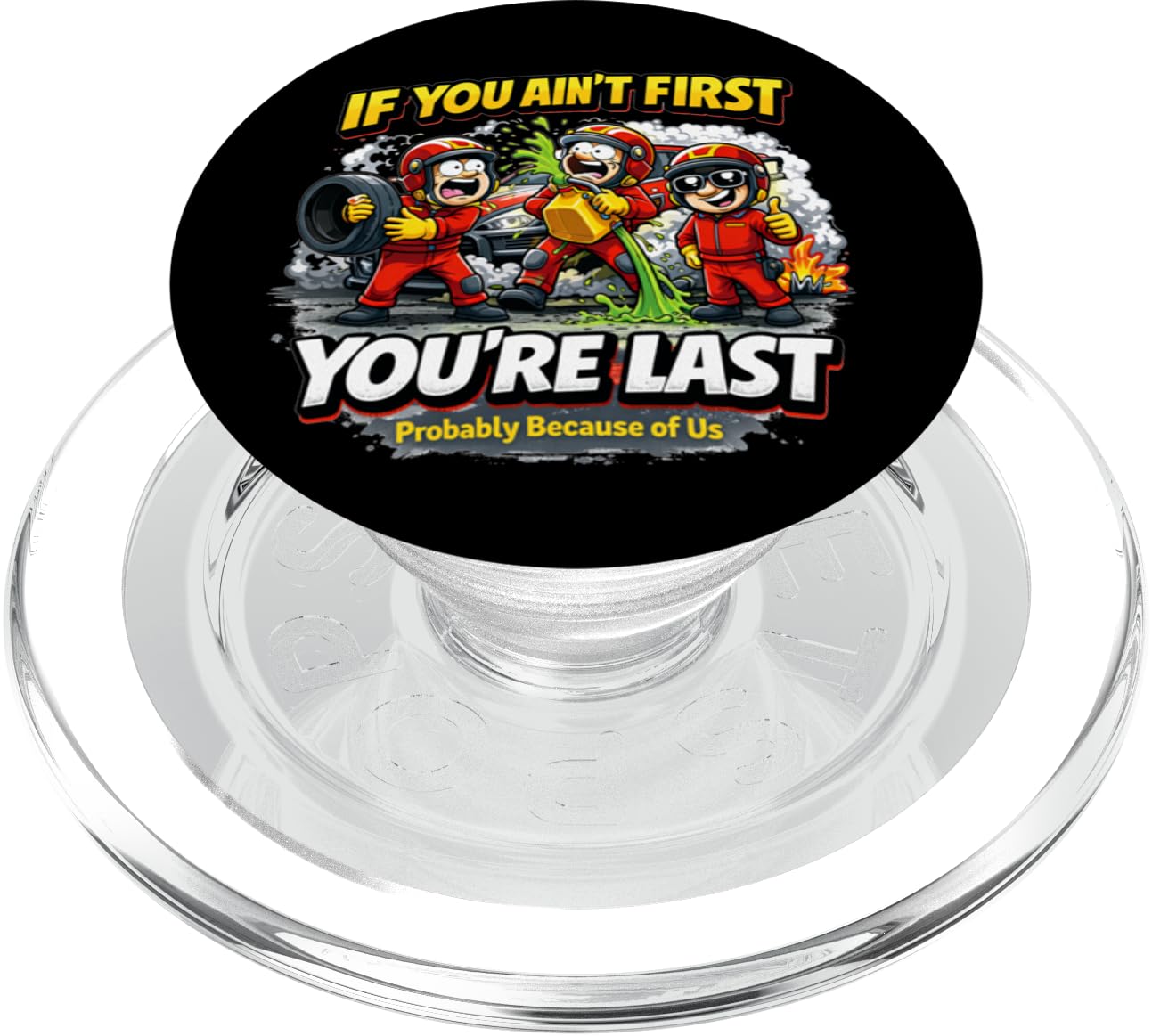 Funny Racing If You Ain't First You're Last Racing Pit Crew PopSockets PopGrip for MagSafe