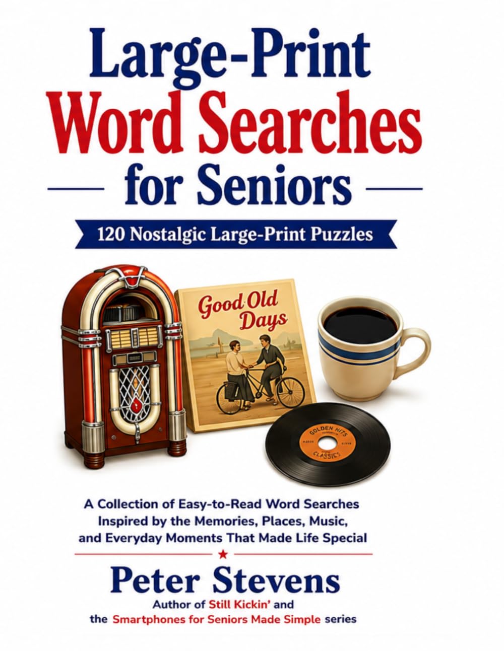 Large-Print Word Searches for Seniors: 120 Nostalgic Large-Print Puzzles