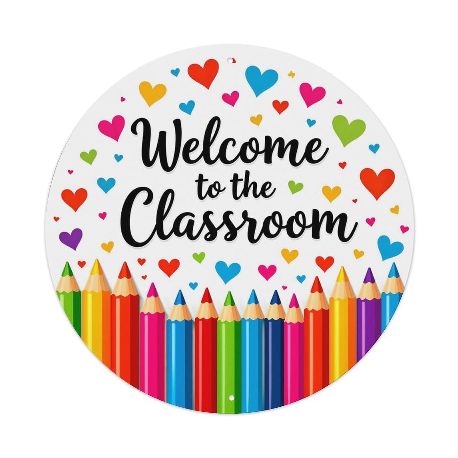 Welcome To The Classroom Pencils Hearts Round Metal Tin Sign Vintage Wall Decor, Bar Garage Cafe Kitchen Home Wall Art Poster 8x8inches