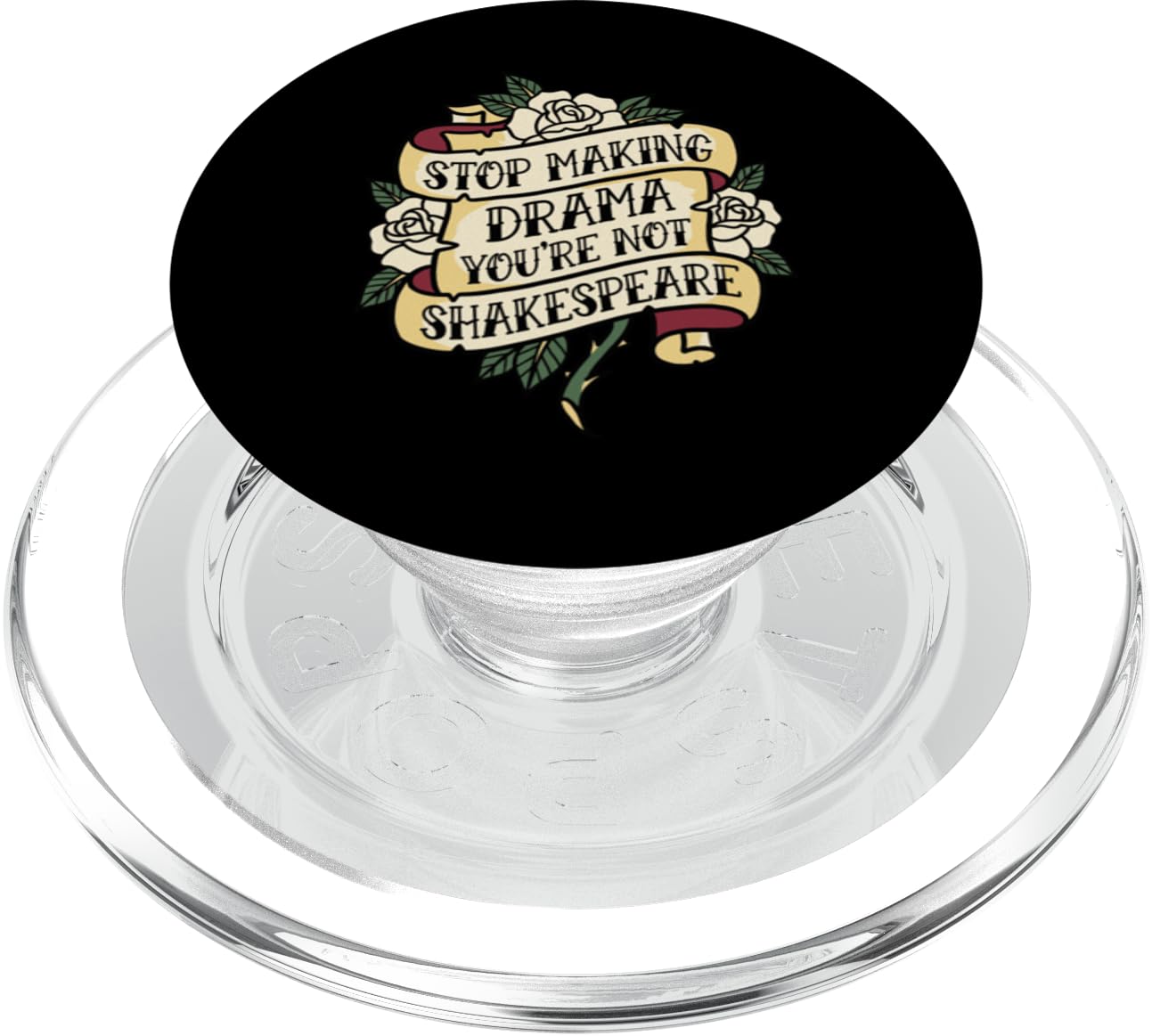 Stop Making Drama You're Not Shakespeare PopSockets PopGrip for MagSafe