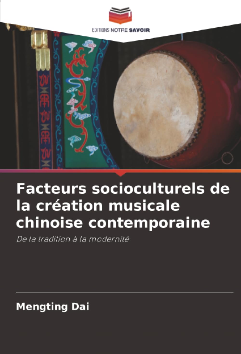 Facteurs socioculturels de la création musicale chinoise contemporaine: De la tradition à la modernité