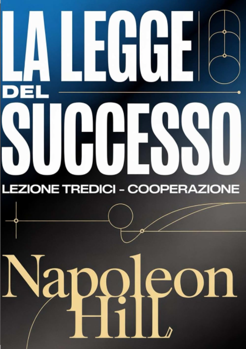 LA LEGGE DEL SUCCESSO Lezione tredici – COOPERAZIONE (tradotto)