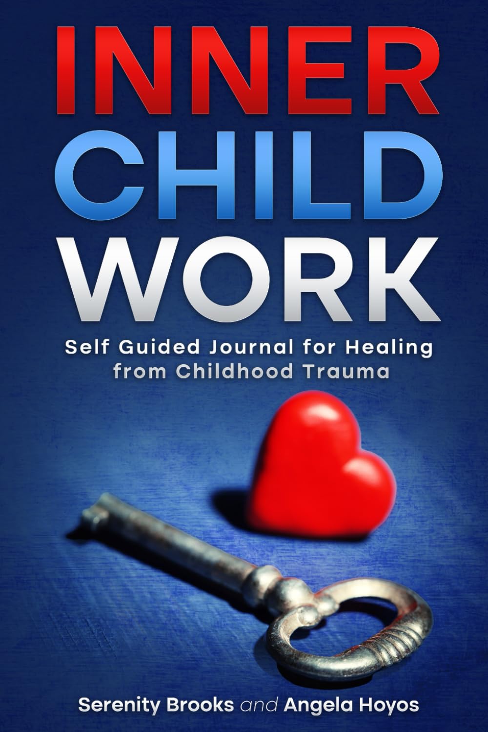 Inner Child Work: Self Guided Journal for Healing from Childhood Trauma