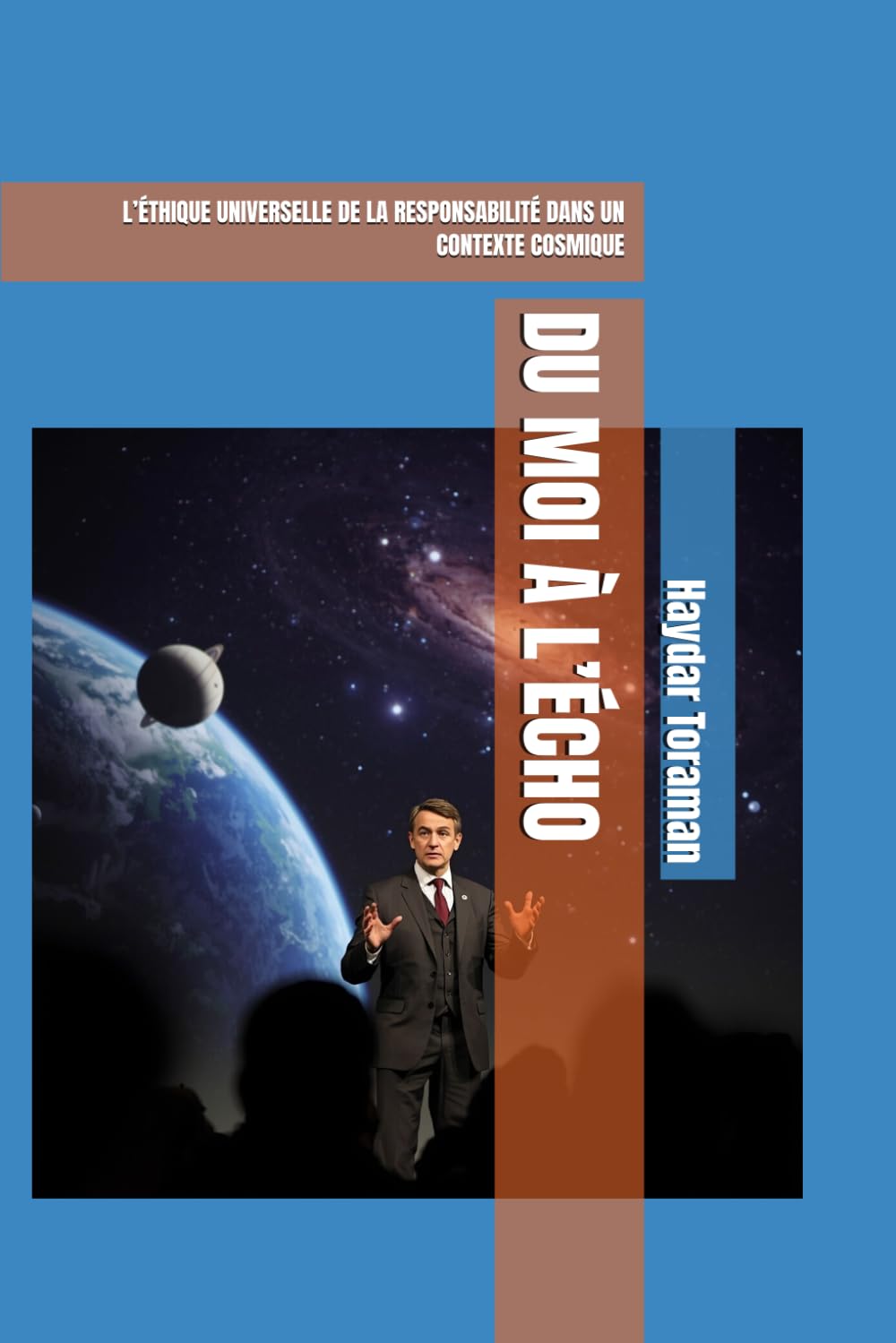 DU MOI À L’ÉCHO: L’ÉTHIQUE UNIVERSELLE DE LA RESPONSABILITÉ DANS UN CONTEXTE COSMIQUE