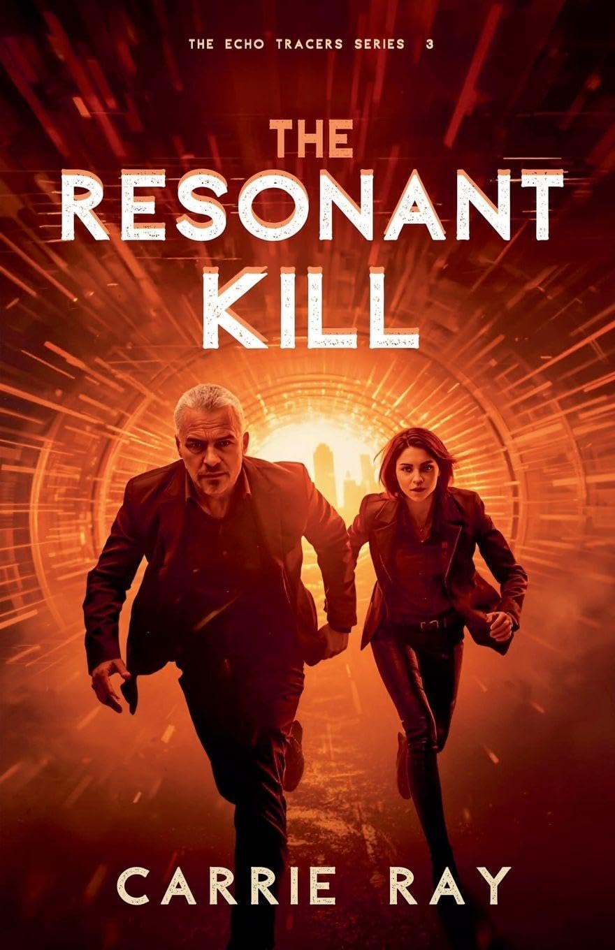 The Resonant Kill: 3 (The Echo Tracers)
