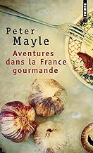 Download Aventures dans la France gourmande : Avec ma fourchette, mon couteau et mon tire-bouchon PDF