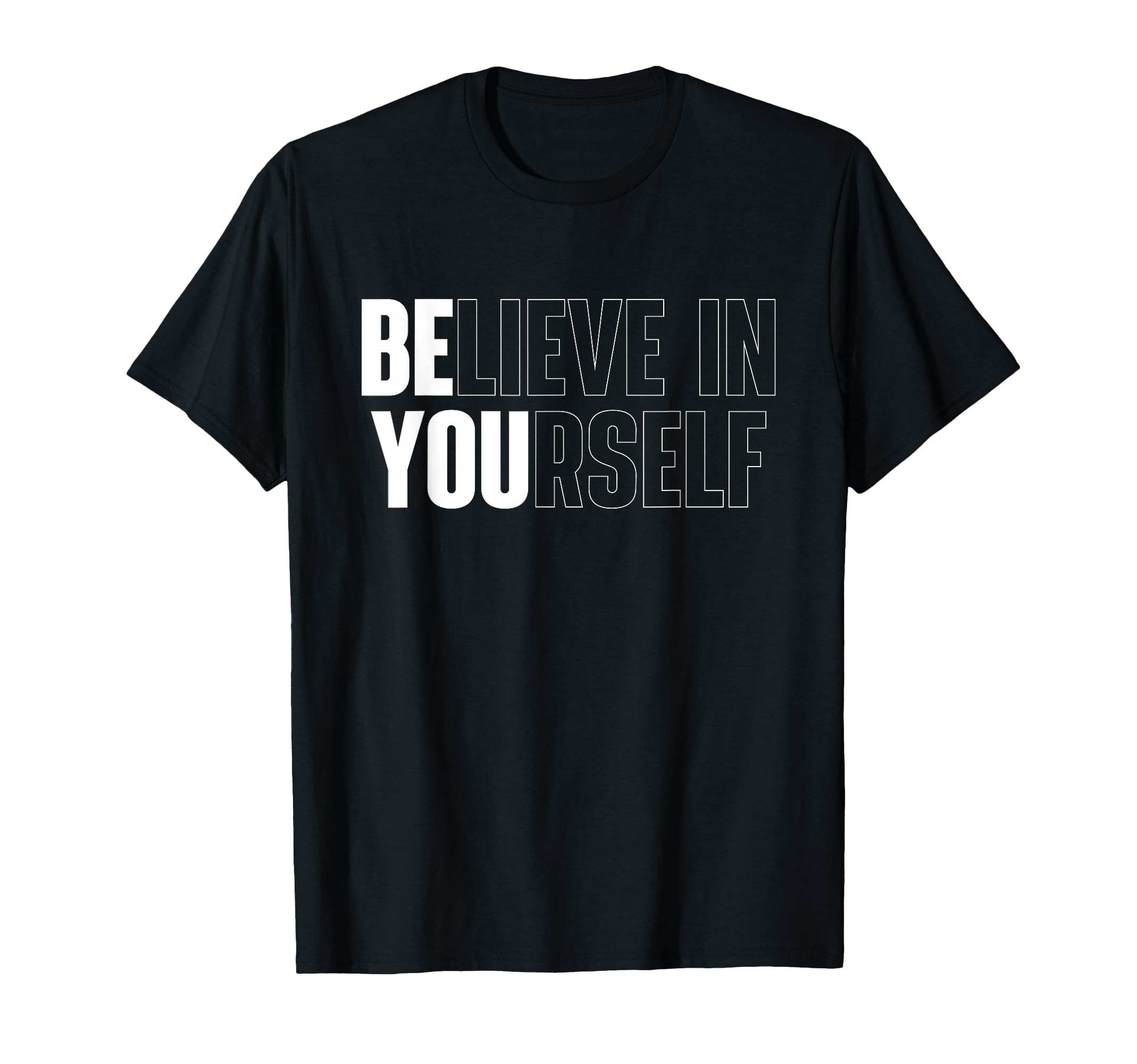 Believe in Yourself Motivational Quote Inspiration Positive T-Shirt Small