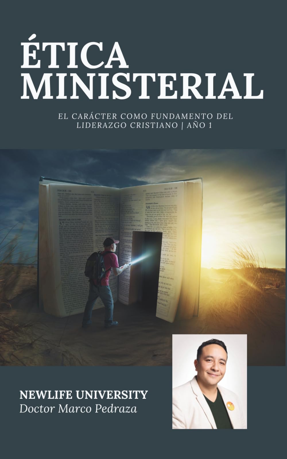 ÉTICA MINISTERIAL: El carácter como fundamento del liderazgo cristiano (NEWLIFE UNIVERSITY BOOK)