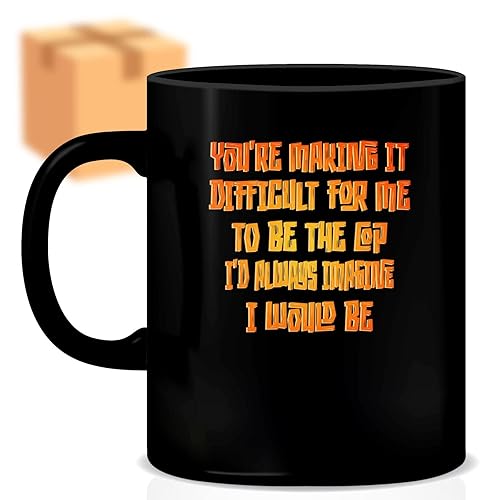 Coffee Mug Youre Making It Difficult for Me To Be the Cop Funny S Gifts for Family Coworker Father Mother on Holidays Year Birthday 077458