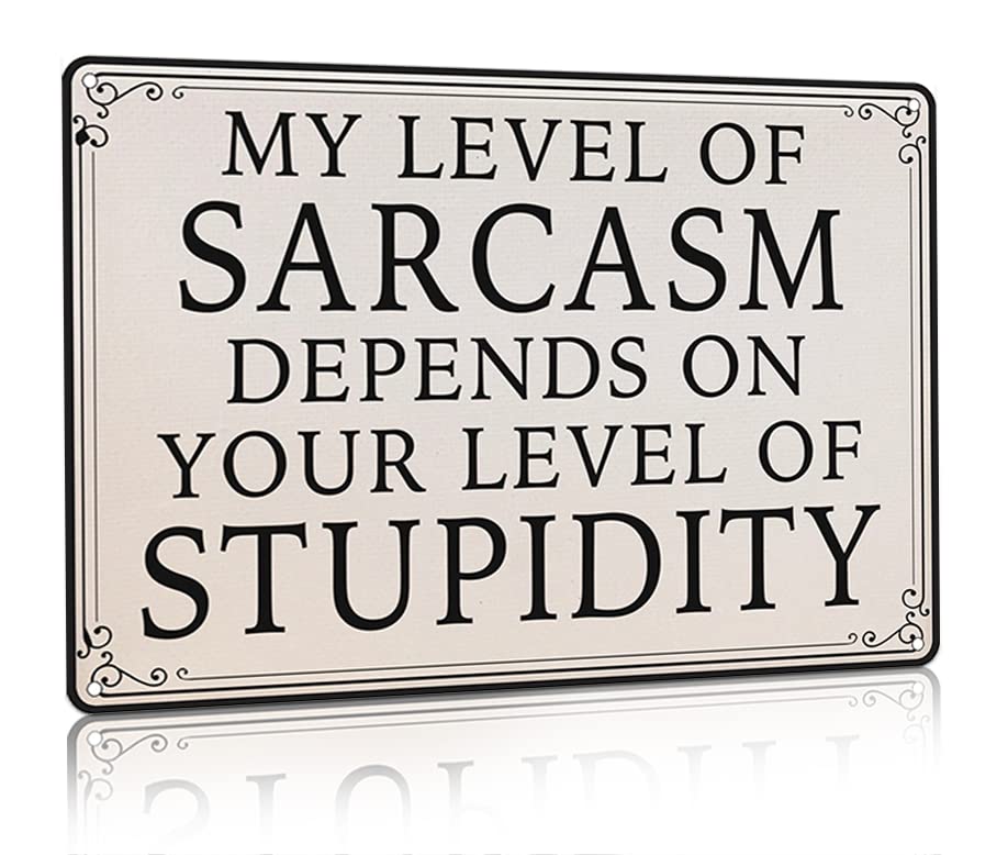 Your Level Of Stupidity Sarcastic Sign Funny Office Decor Signs Funny Desk Signs Coworker Gift Vintage Retro Metal Tin Sign Wall Plaque Poster Awesome Gift 12 X 16 inches