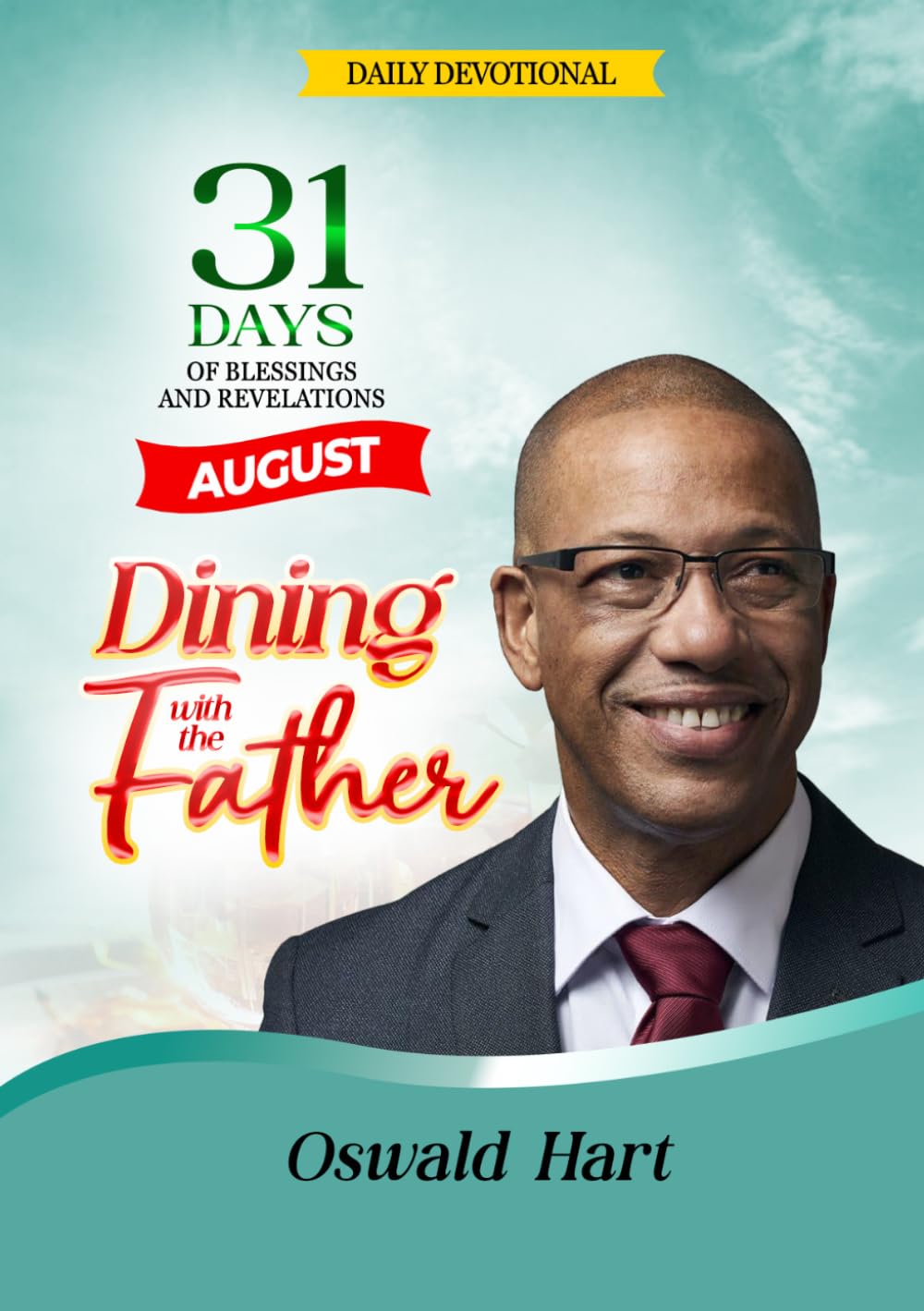 Dining with the Father Daily Devotional AUGUST: 31 DAYS OF BLESSINGS AND REVELATIONS