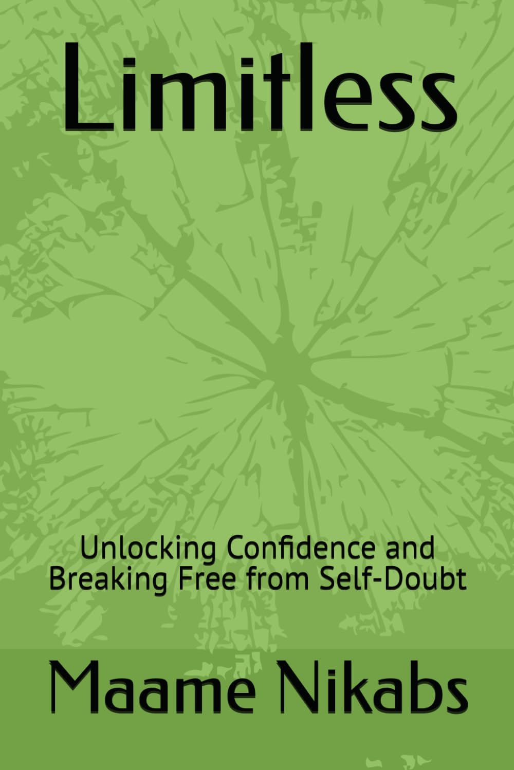 Limitless: Unlocking Confidence and Breaking Free from Self-Doubt