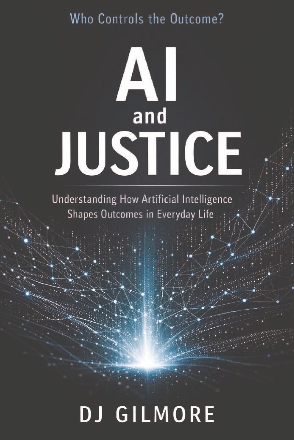 AI and Justice: Understanding How Artificial Intelligence Shapes Outcomes in Everyday Life