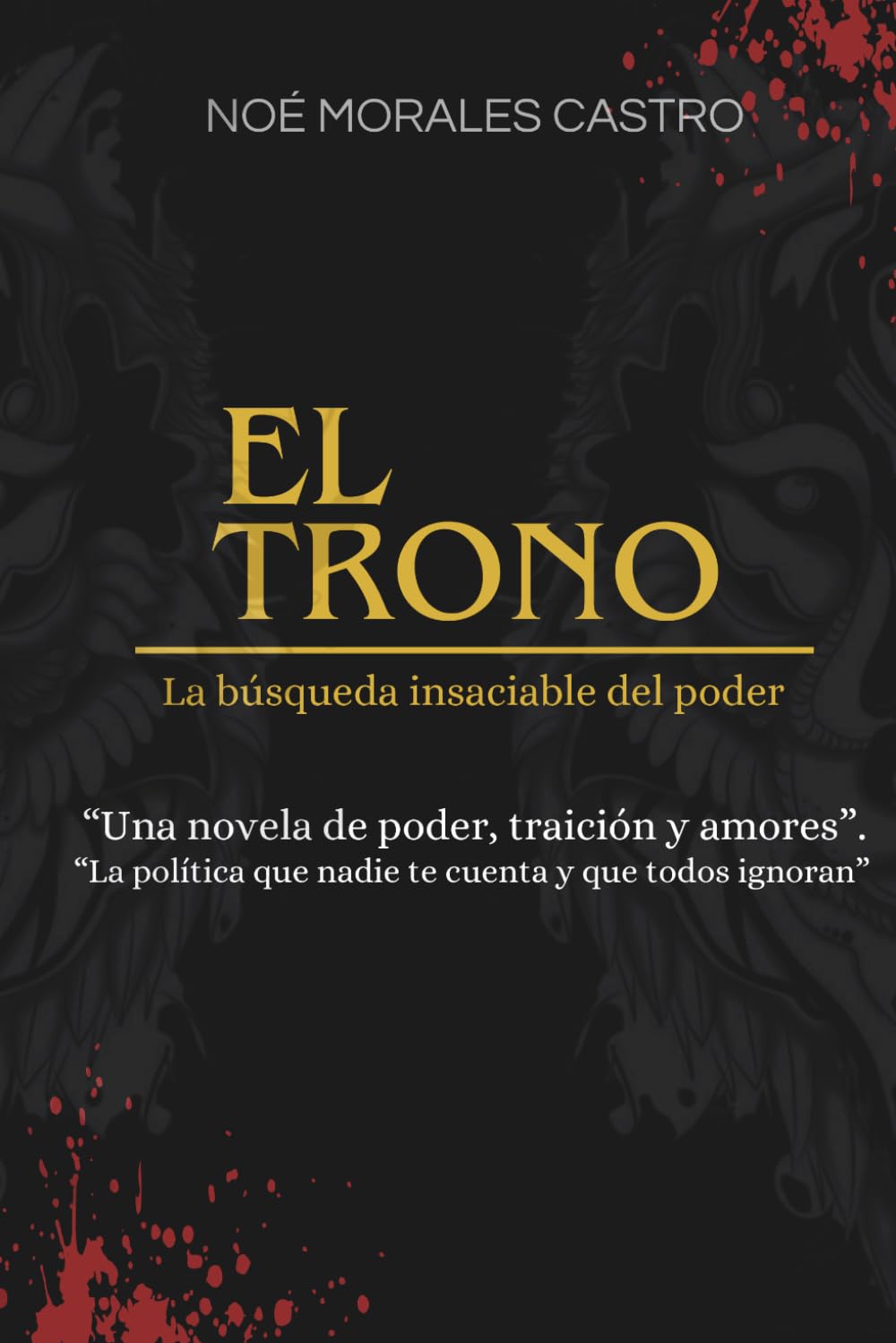 EL TRONO: La búsqueda insaciable del poder