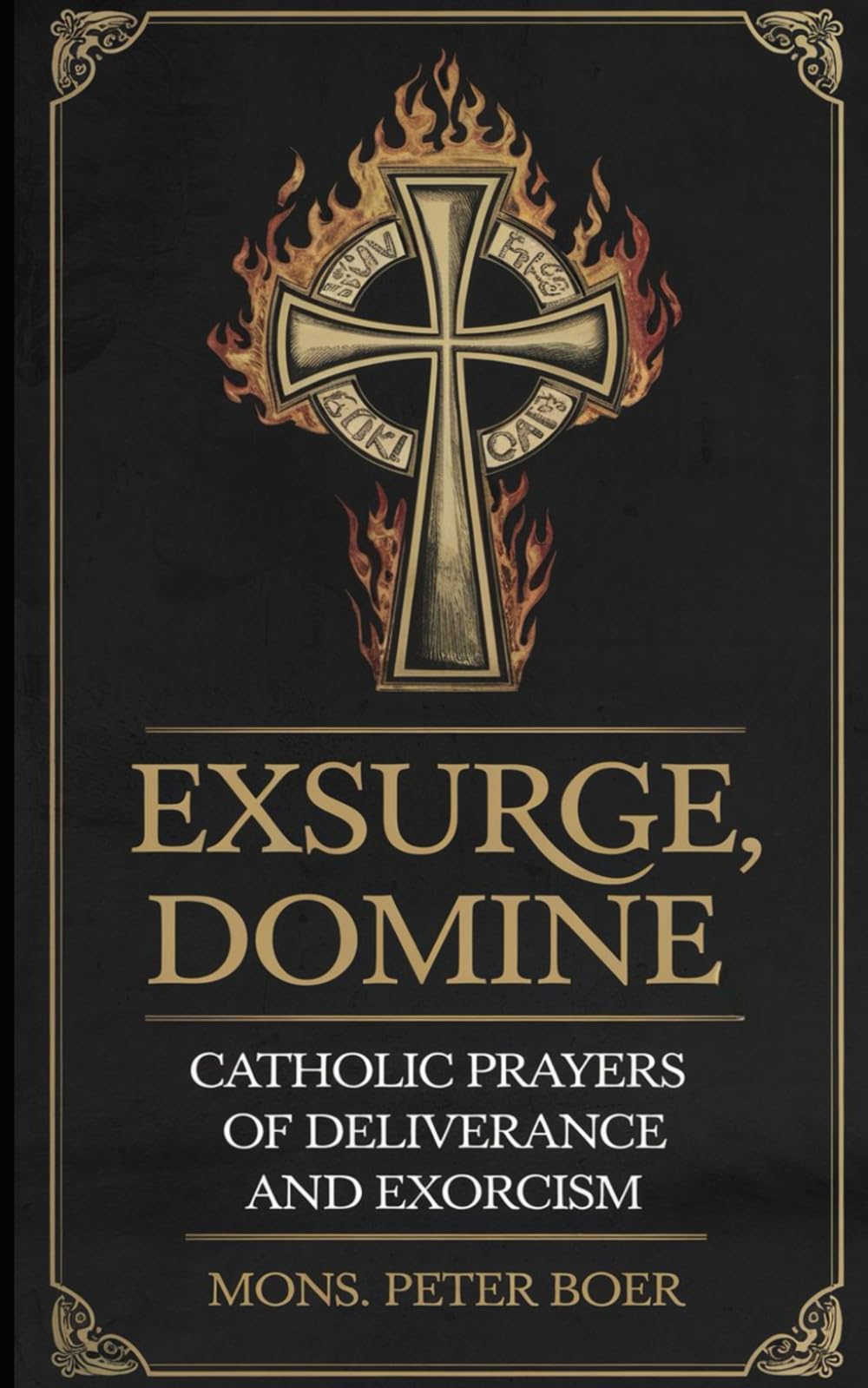 Exsurge, Domine: Catholic Prayers for Deliverance and Exorcism