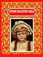 Antique Collector's Dolls First Series 0891454764 Book Cover