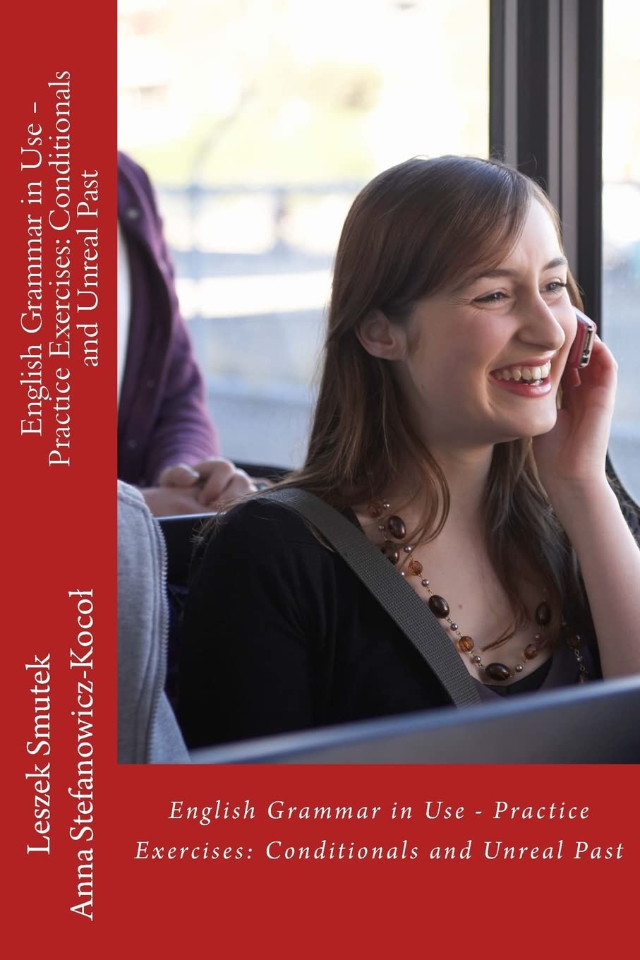 English Grammar in Use - Practice Exercises: Conditionals and Unreal Past: Volume 3