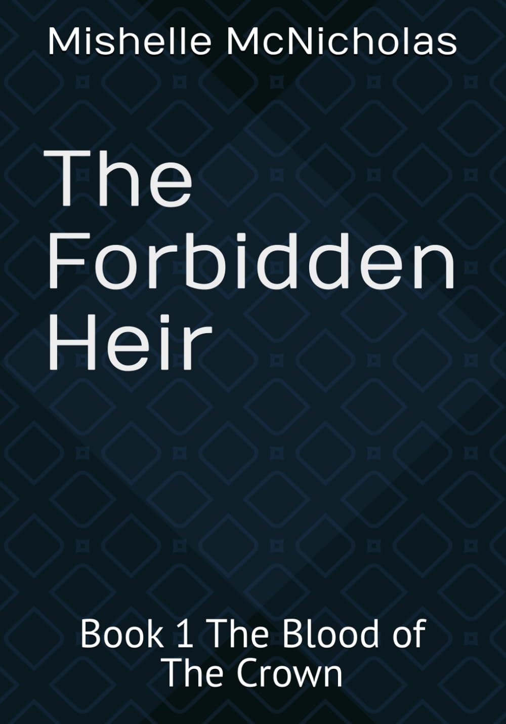 The Forbidden Heir: Book 1 The Blood of The Crown