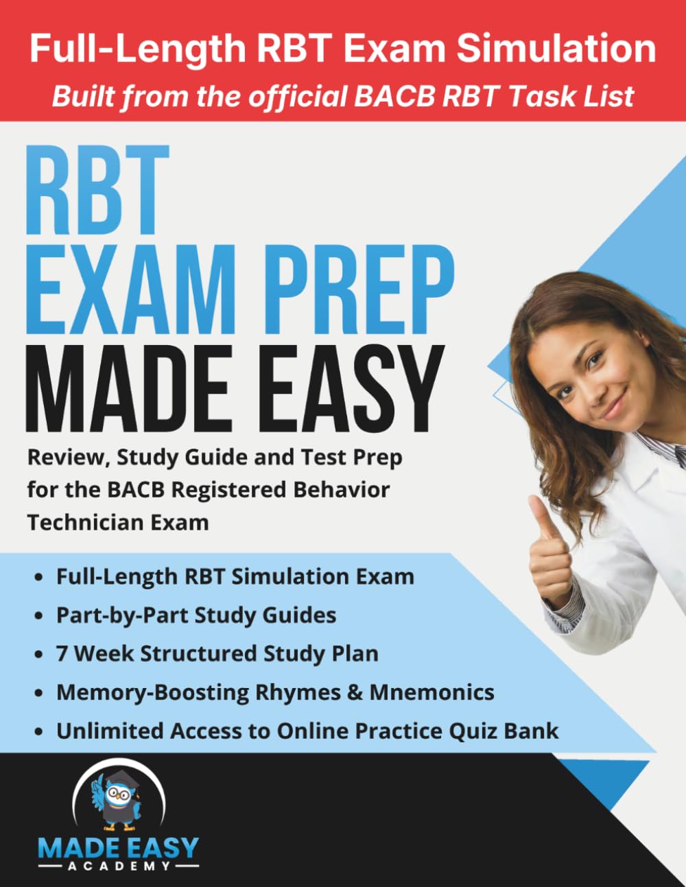 RBT Exam Prep Made Easy: Review, Study Guide and Test Prep for the Registered Behavior Technician Exam with a 7-Week Study Plan, Practice Questions ... Rationales (Made Easy Academy Series)