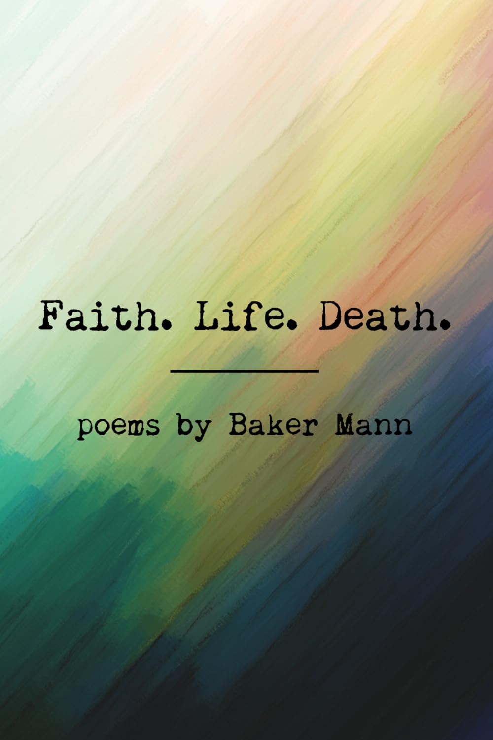 Faith. Life. Death.