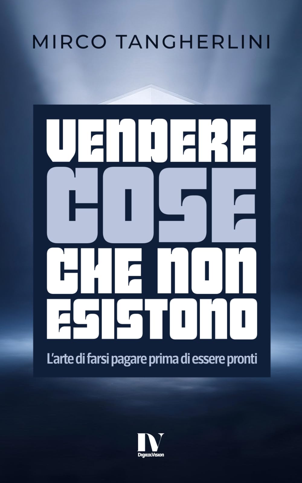 VENDERE COSE CHE NON ESISTONO: L’arte di farsi pagare prima di essere pronti