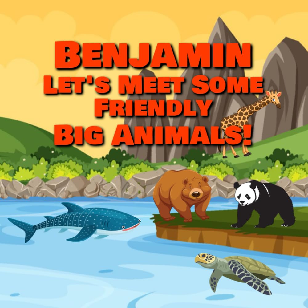 Benjamin Let’s Meet Some Friendly Big Animals!