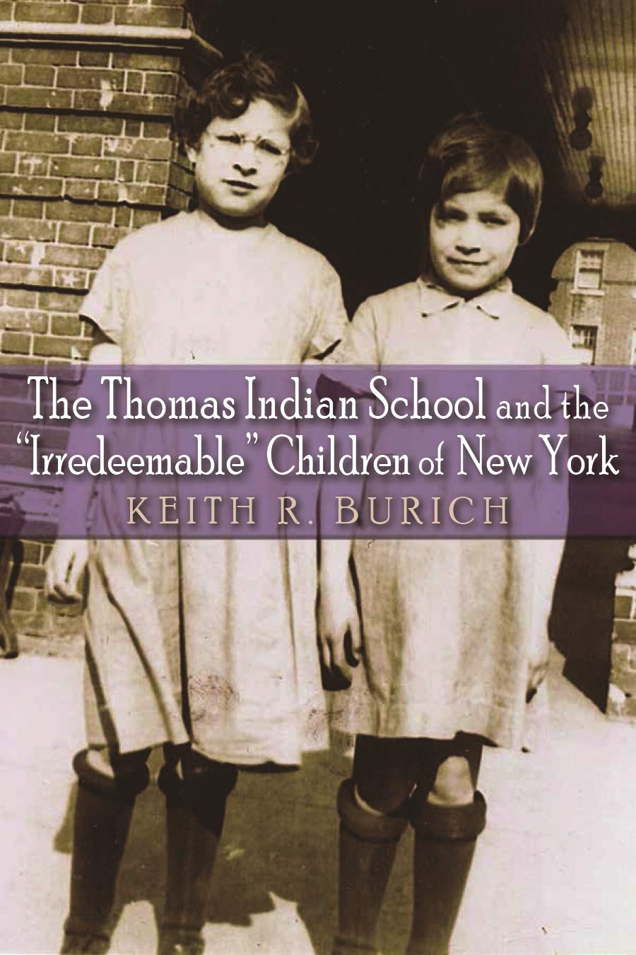 The Thomas Indian School and the "Irredeemable" Children of New York (The Iroquois and Their Neighbors)