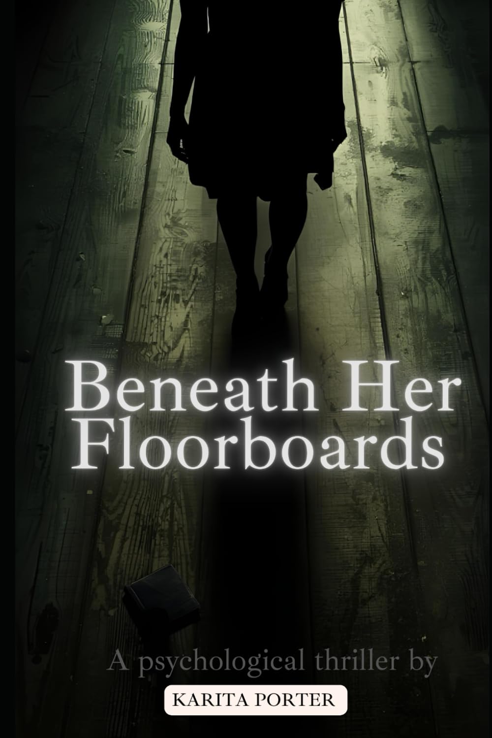 Beneath Her Floorboards