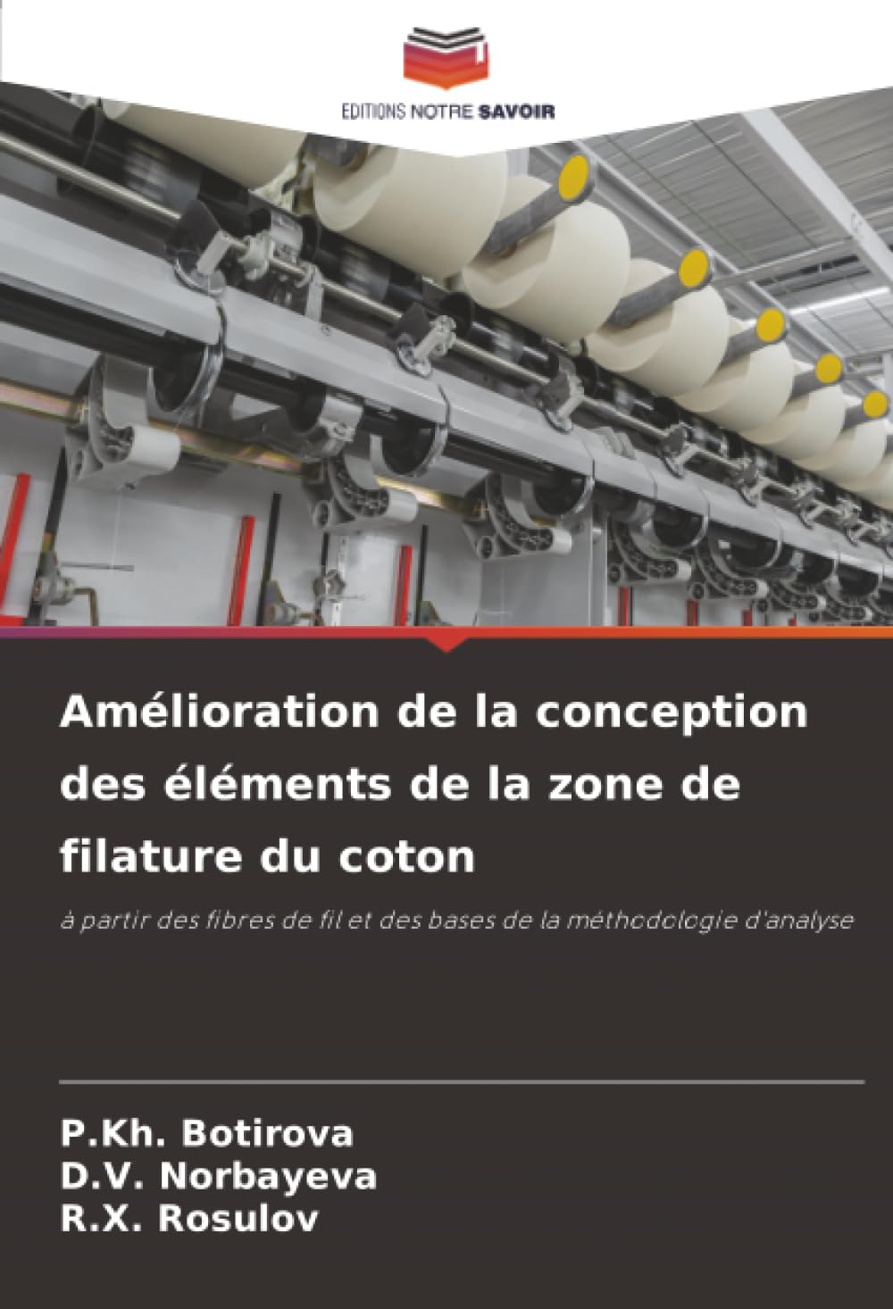 Amélioration de la conception des éléments de la zone de filature du coton: à partir des fibres de fil et des bases de la méthodologie d'analyse