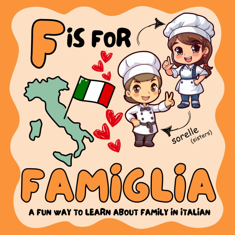 F is for Famiglia: A Fun Way to Learn About Family in Italian (Italian for Kids)