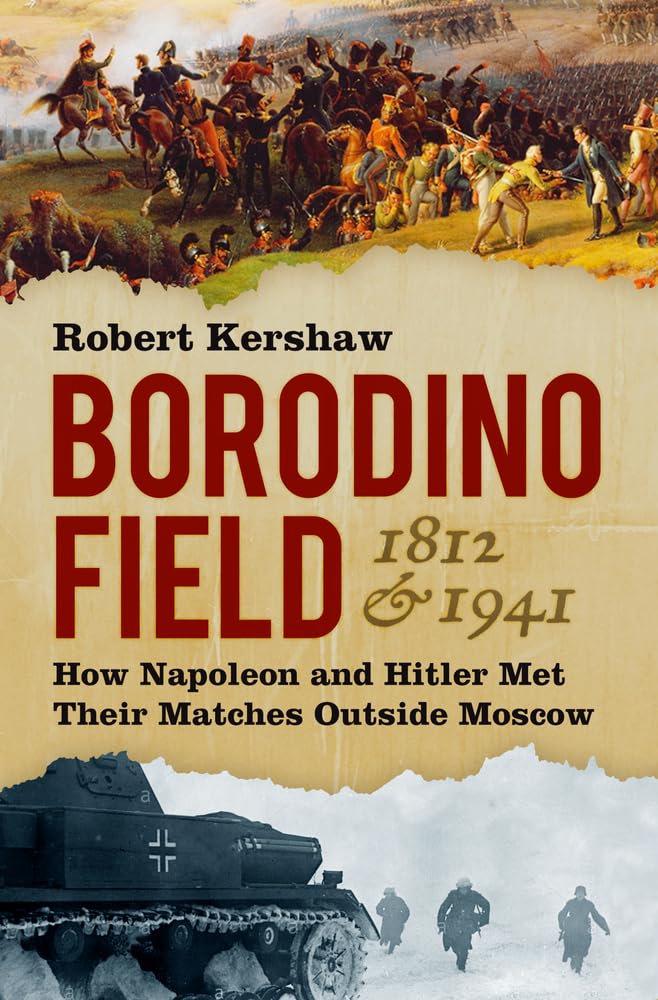 Borodino Field 1812 and 1941 by Robert Kershaw - 9780750995955