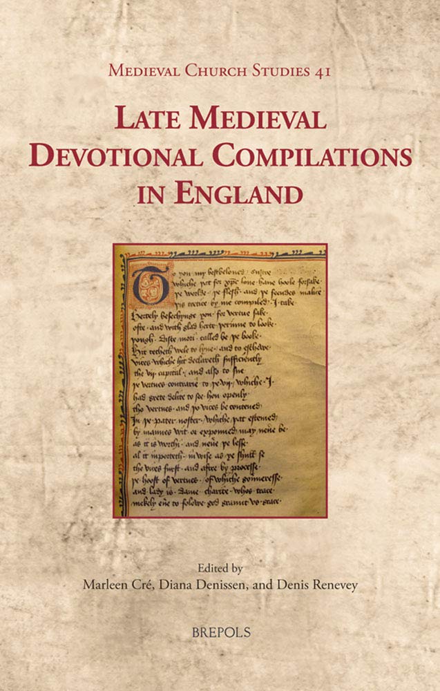 Late Medieval Devotional Compilations in England: 41 (Medieval Church Studies)