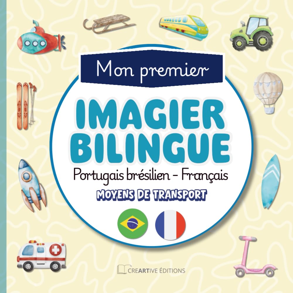Mon Imagier Bilingue Portugais Brésilien - Français: Meios de Transporte - Moyens de Transport