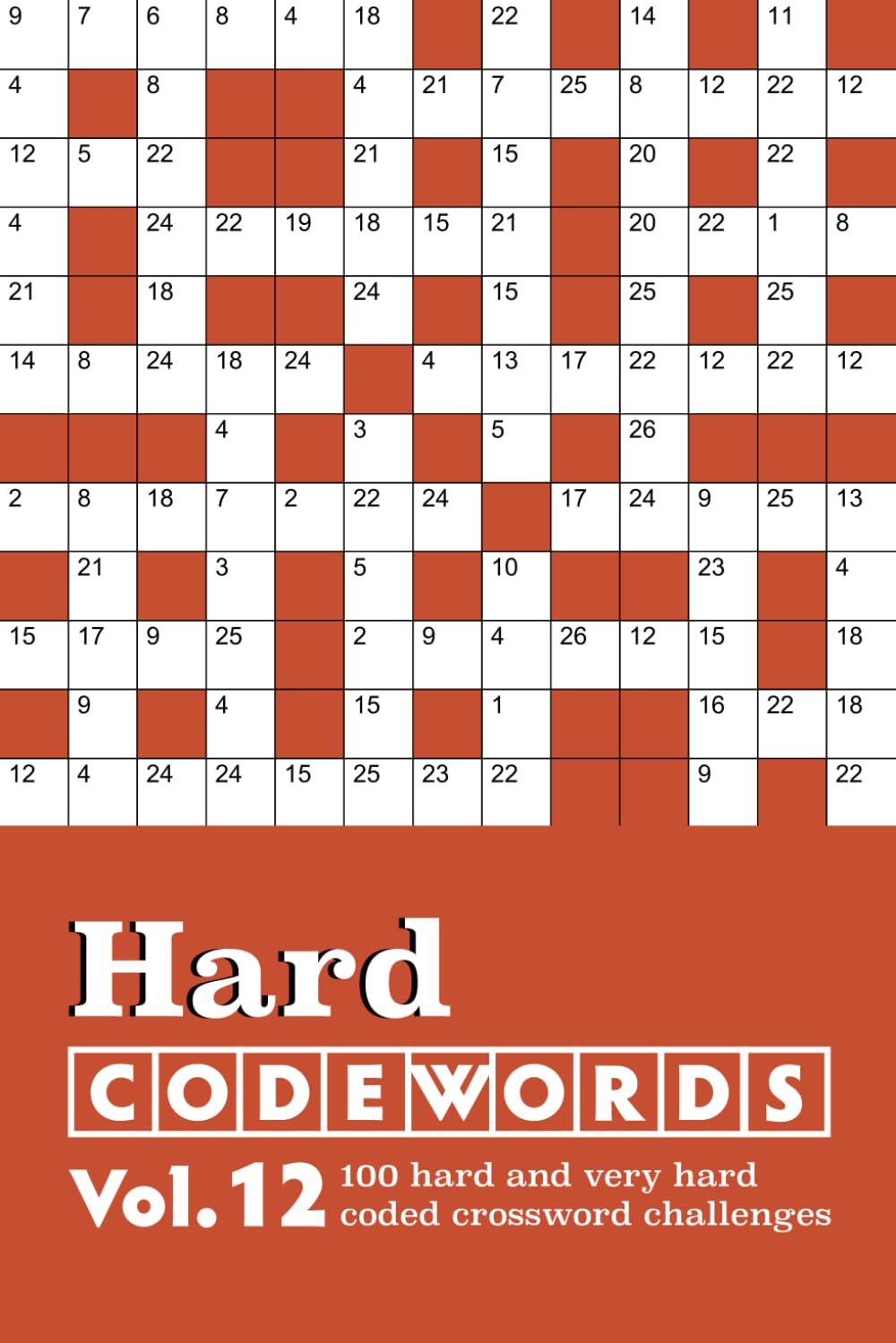 Hard Codewords Vol. 12: 100 hard and very hard coded crossword challenges