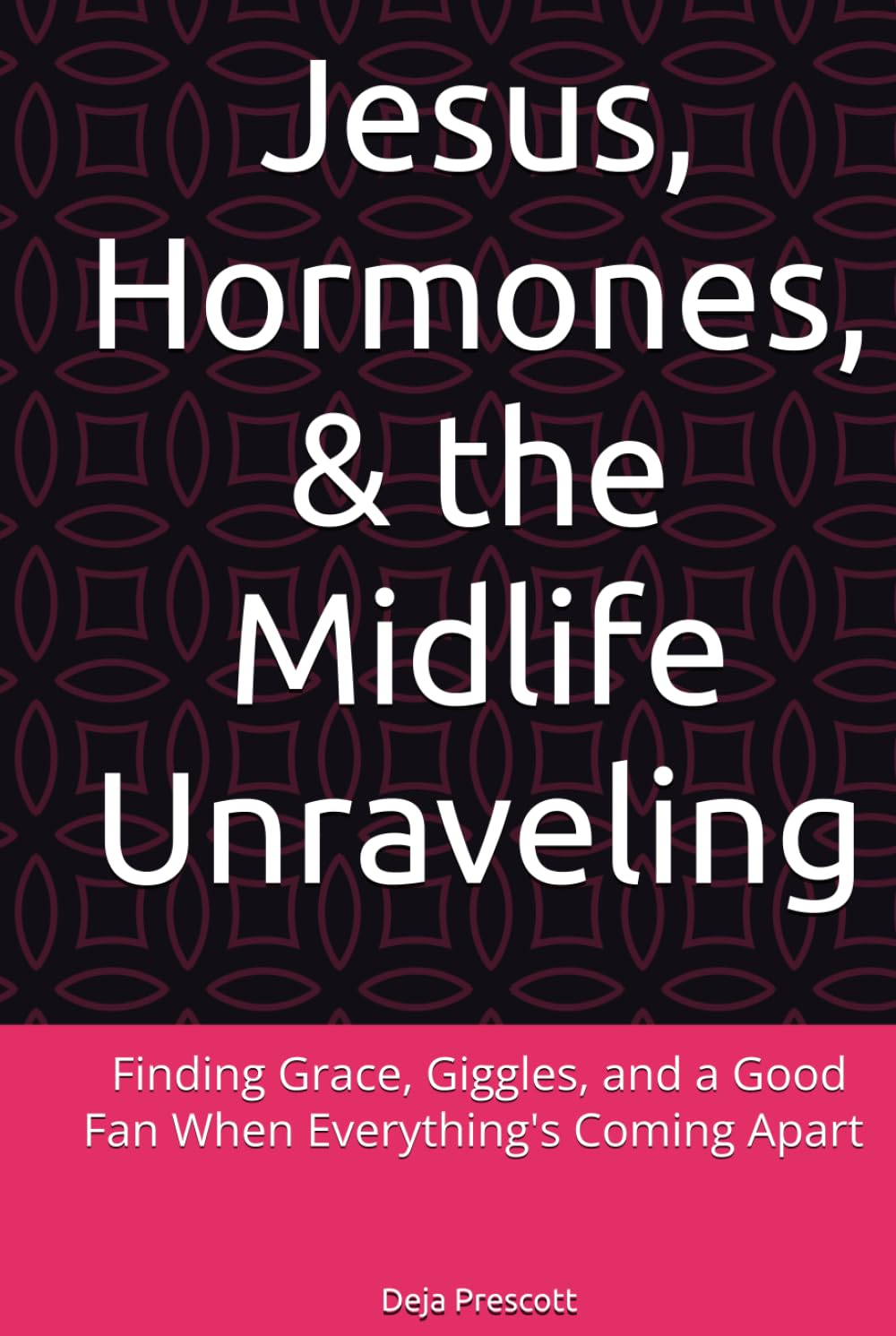 Jesus, Hormones, & the Midlife Unraveling: Finding Grace, Giggles, and a Good Fan When Everything's Coming Apart | Christian Books for Women | Midlife ... | Christian Encouragement Gifts for Women