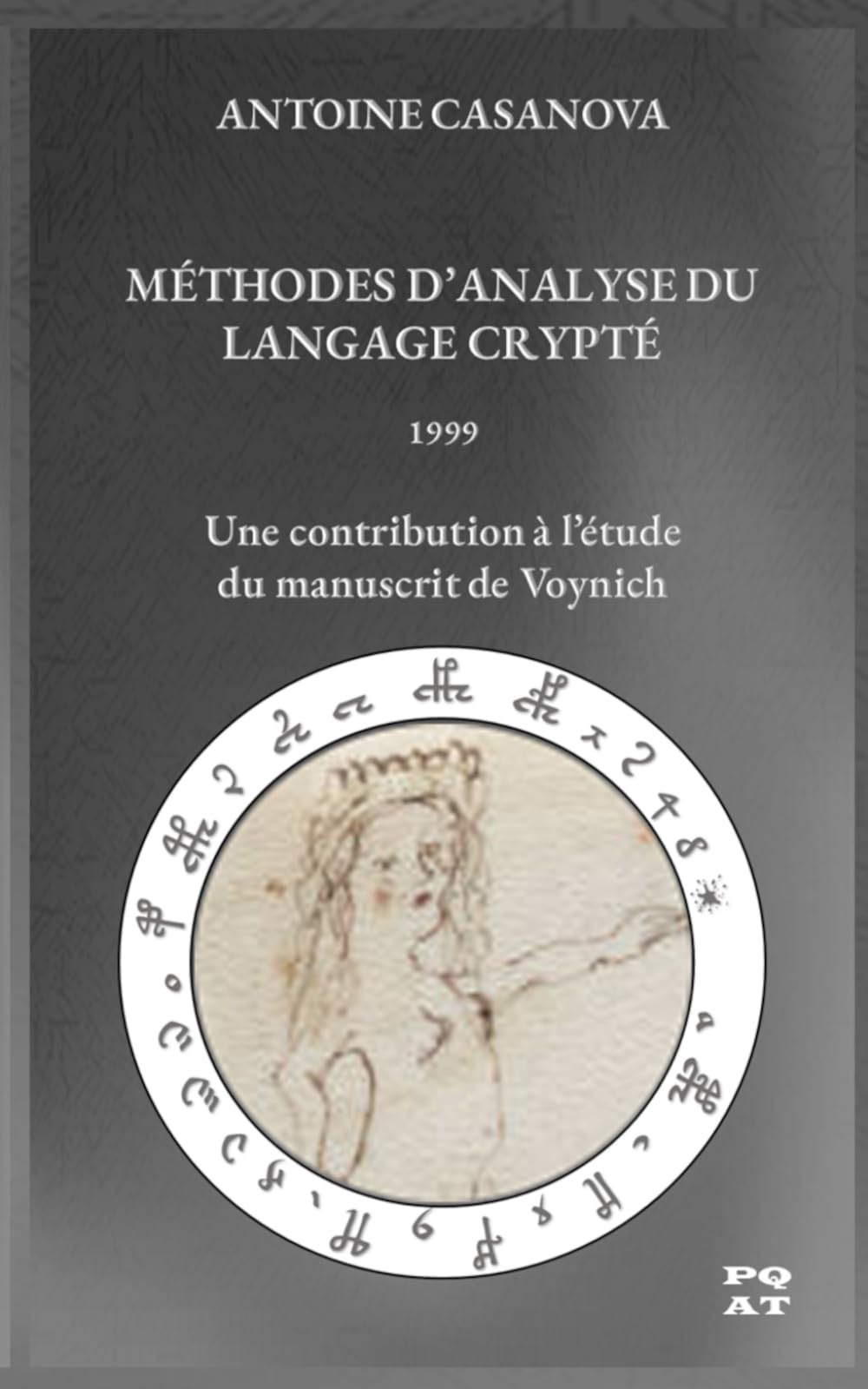 MÉTHODES D’ANALYSE DU LANGAGE CRYPTÉ - 1999: Une contribution à l’étude du manuscrit de Voynich