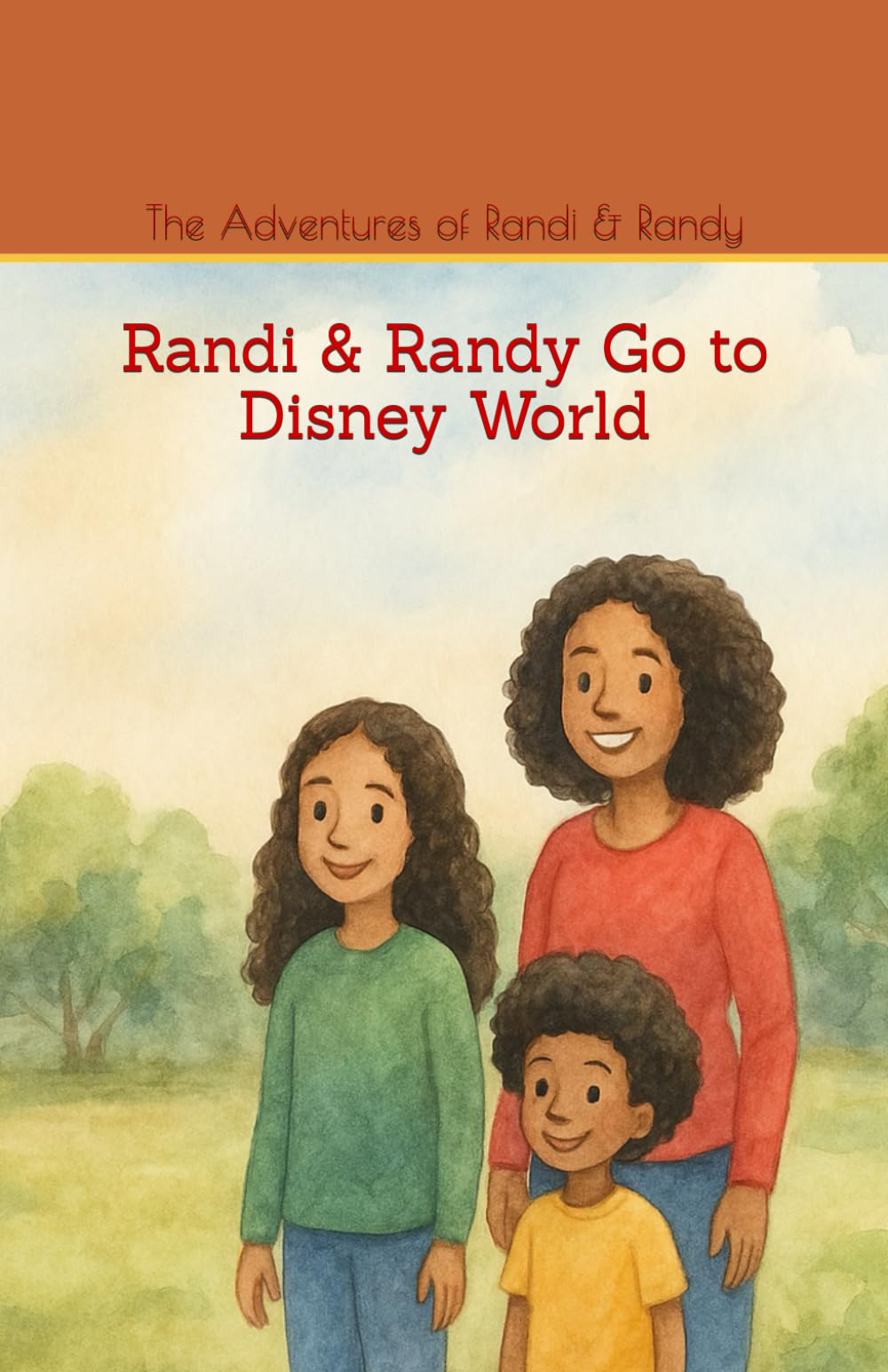 Randi & Randy Go To Disney World (The Adventures of Randi & Randy)
