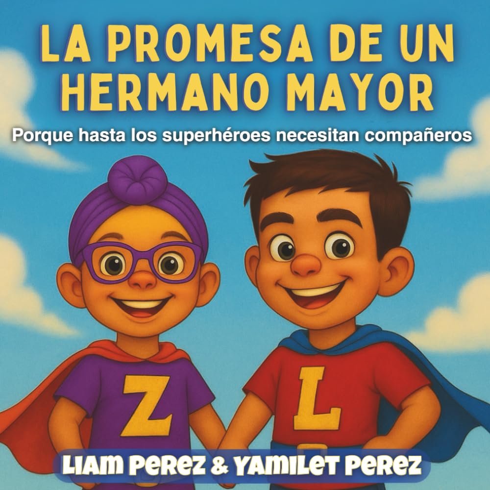 La Promesa De Un Hermano Mayor: Porque hasta los superhéroes necesitan compañeros