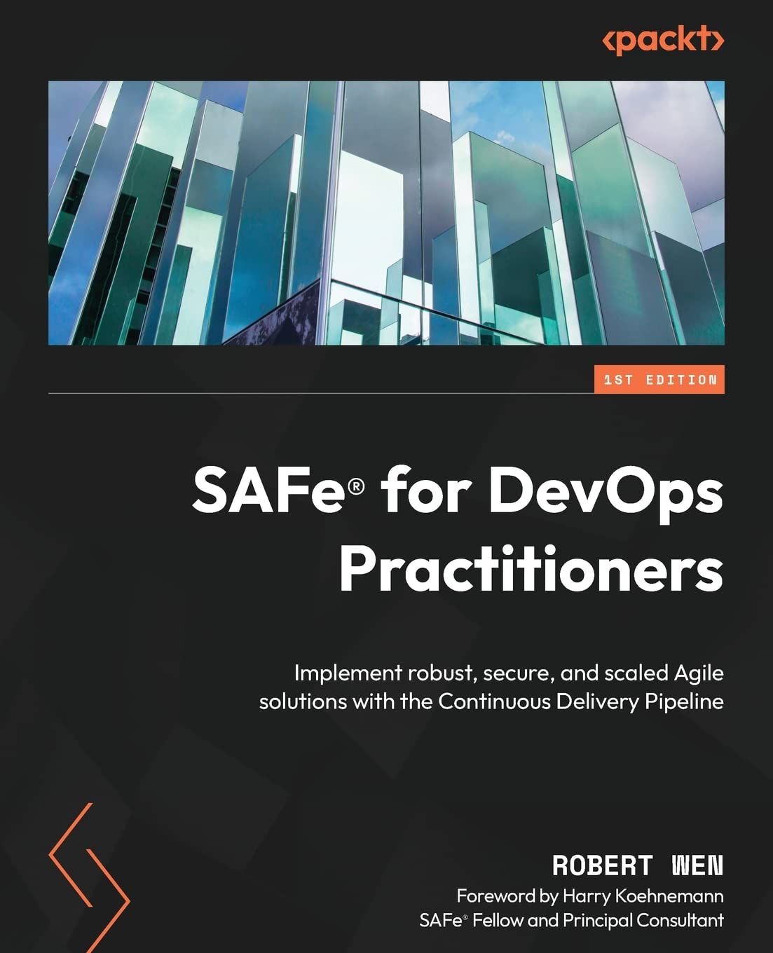 SAFe® for DevOps Practitioners: Implement robust, secure, and scaled Agile solutions with the Continuous Delivery Pipeline
