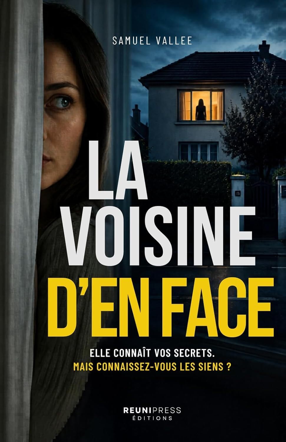 La voisine d’en face: Elle connaît vos secrets. Mais connaissez-vous les siens ?