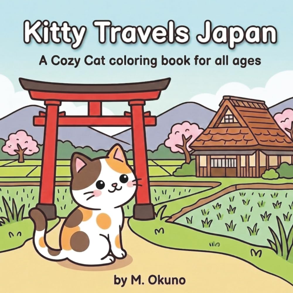 Kitty Travels Japan: A cozy cat coloring book for all ages