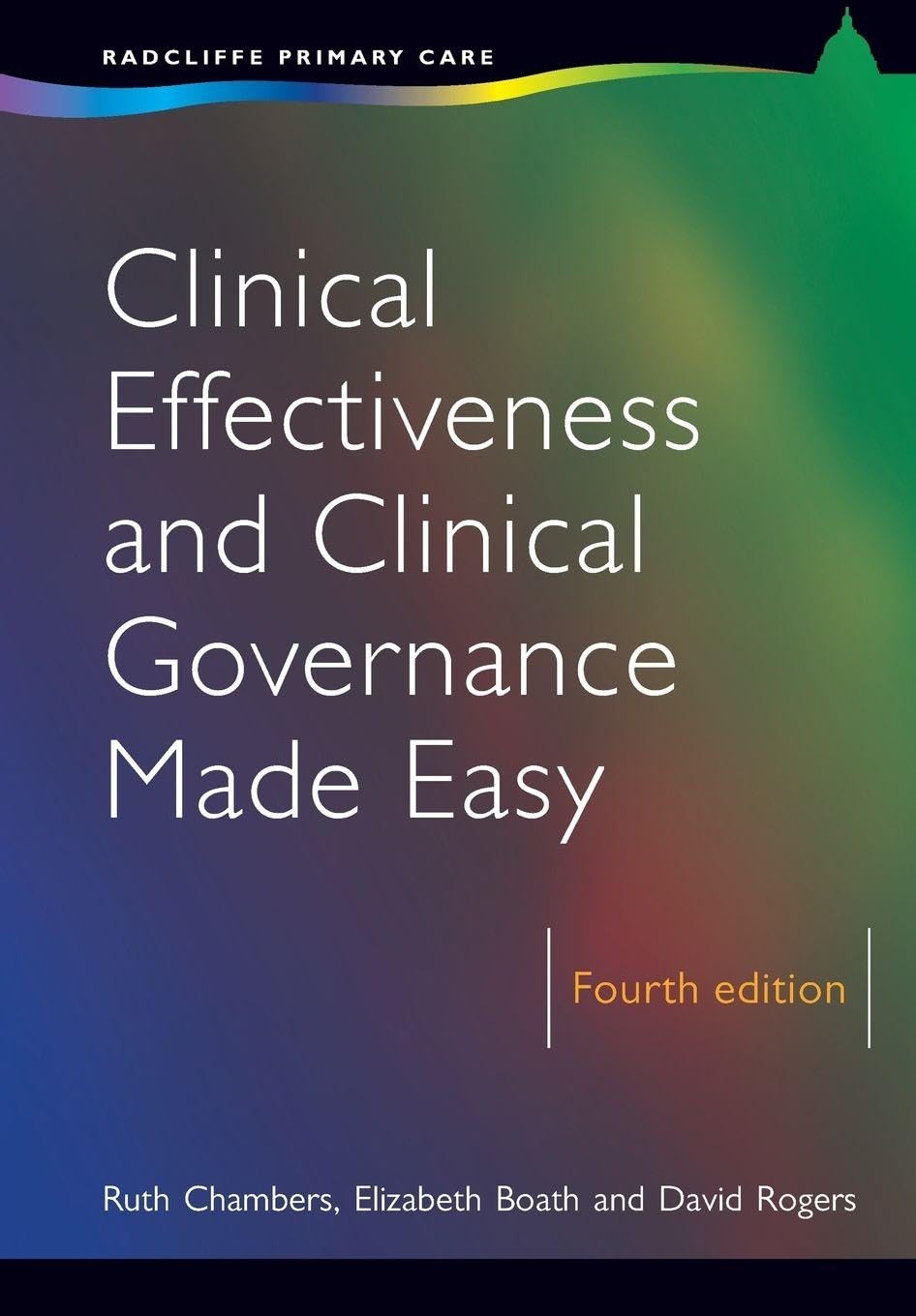 Clinical Effectiveness and Clinical Governance Made Easy (Radcliffe Primary Care)