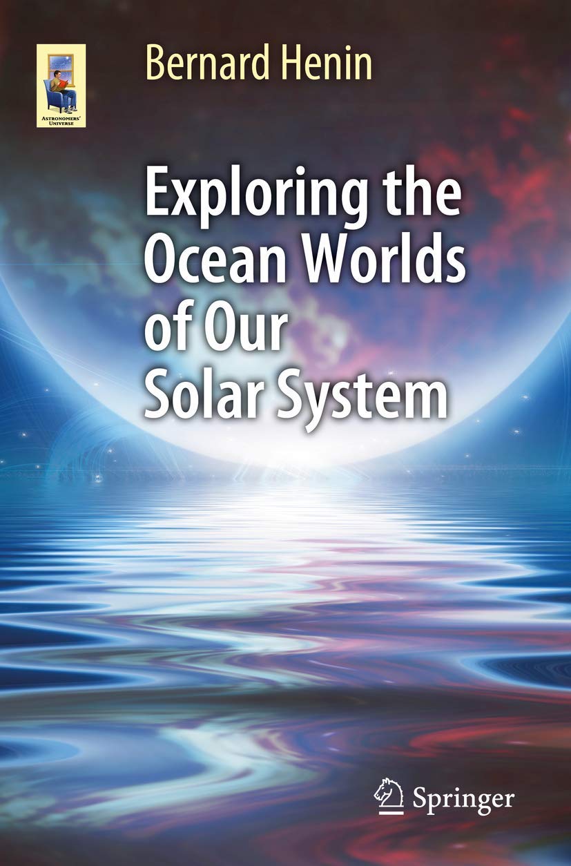 Exploring the Ocean Worlds of Our Solar System (Astronomers' Universe)