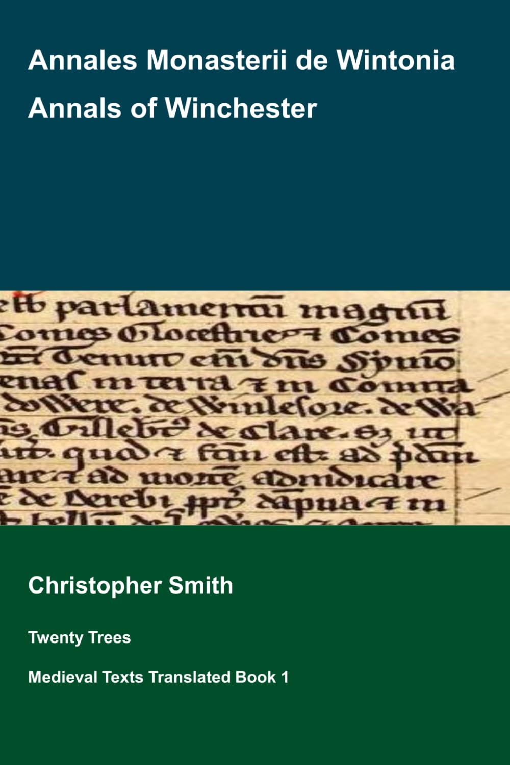 Annals of Winchester: Annales Monasterii de Wintonia (Medieval Texts Translated)