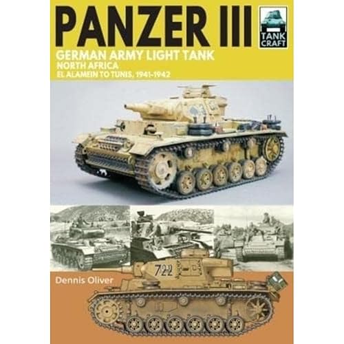 Panzer III German Army Light Tank: North Africa El Alamein to Tunis, 1941-1943 (Tank Craft)