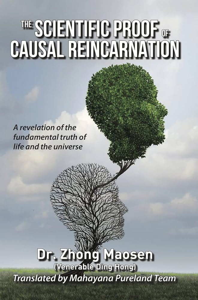 The Scientific Proof of Causal Reincarnation: A revelation of the fundamental truth of life and the universe See more