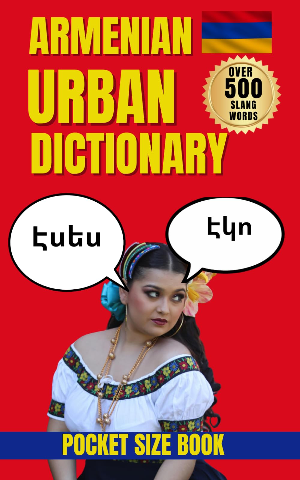 Armenian Urban Dictionary: The Complete Guide to Modern Armenian Slang, Street Expressions, and Everyday Speech (Urban Slang Dictionary)
