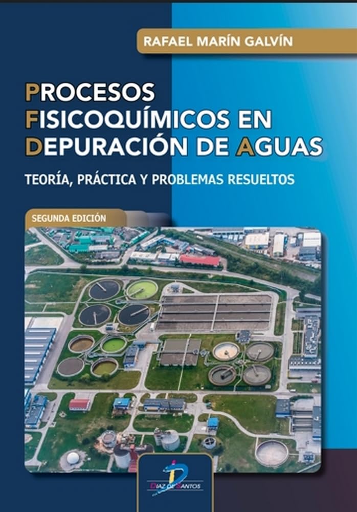 PROCESOS FISICOQUÍMICOS DE DEPURACIÓN DE AGUAS: Teoría, práctica y problemas resueltos