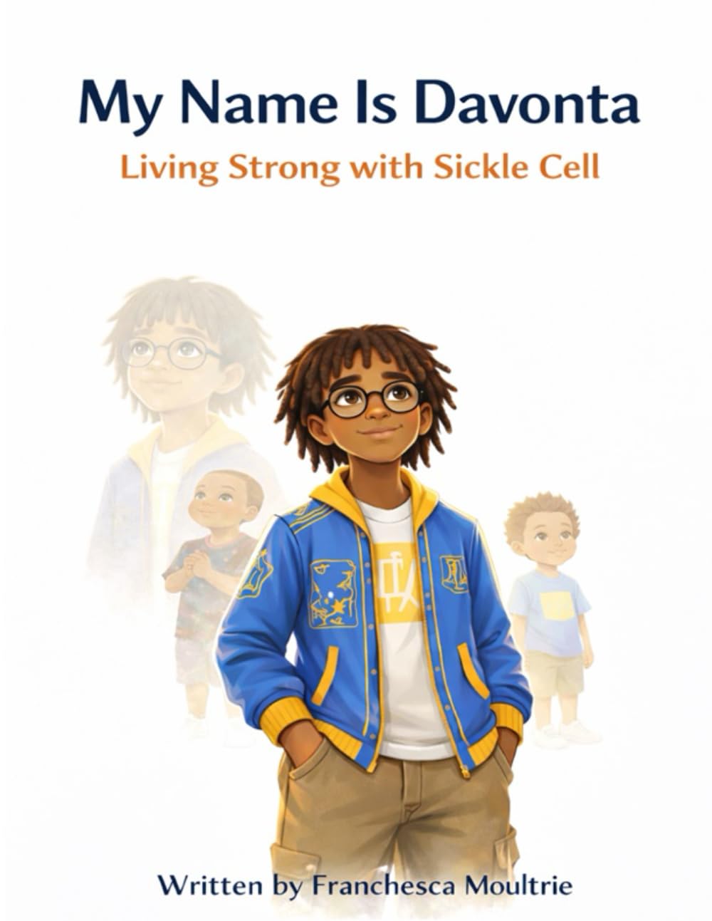 My Name Davonta: A Story of Strength,Sickle Cell, and Big Dreams